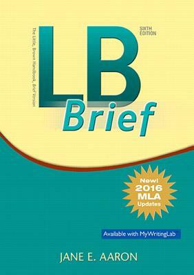 LB Brief [tabbed Version] the Little, Brown Handbook, Brief Version, MLA Update by Jane Aaron
