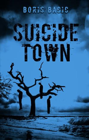 Suicide Town by Boris Bacic