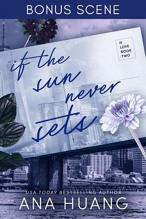 If the Sun Never Sets: Bonus Scene by Ana Huang