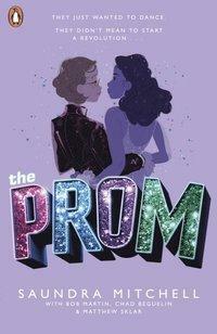 The Prom by Bob Martin, Matthew Sklar, Saundra Mitchell, Chad Beguelin