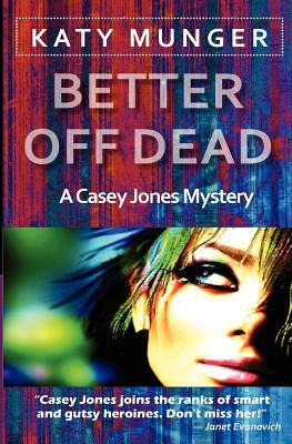 Better Off Dead by Katy Munger