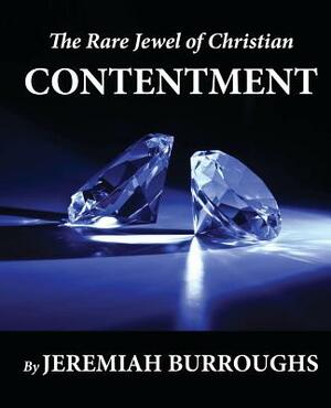 The Rare Jewel of Christian Contentment by Jeremiah Burroughs