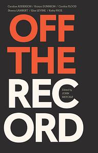 Off the Record by Caroline Adderson