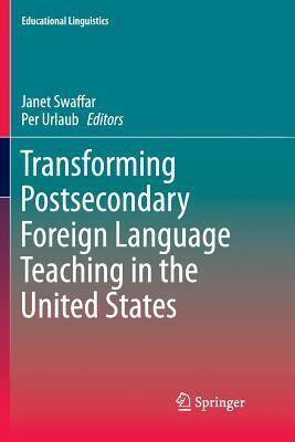 Transforming Postsecondary Foreign Language Teaching in the United States by 