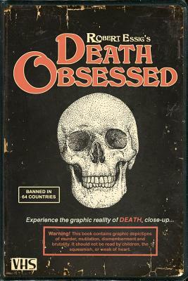 Death Obsessed by Robert Essig