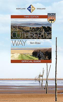 St Cuthbert's Way: The Official Guide by Roger Smith, Ron Shaw