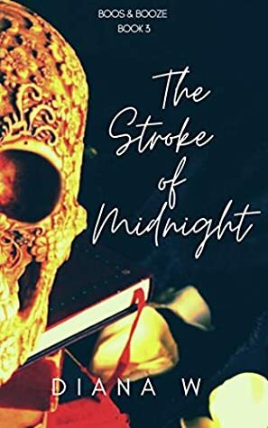The Stroke of Midnight by Diana W.