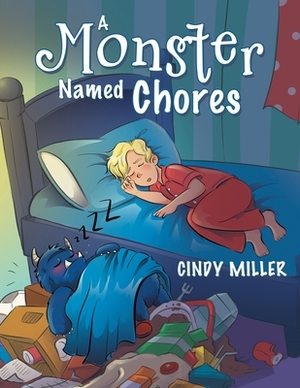 A Monster Named Chores by Cindy Miller