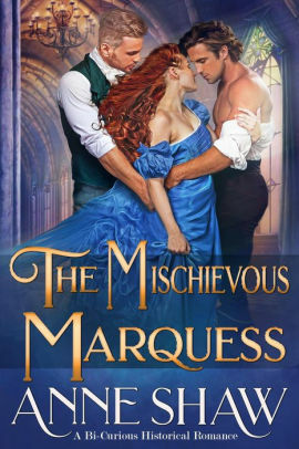 The Mischievous Marquess by Anne Shaw