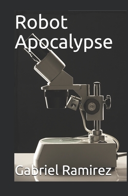 Robot Apocalypse by Gabriel Ramirez