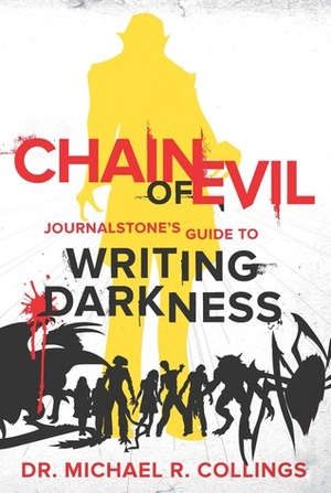 CHAIN OF EVIL - JOURNALSTONE'S GUIDE TO WRITING DARKNESS by Michael R. Collings