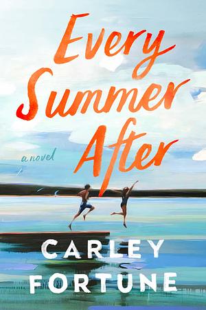 Every Summer After by Carley Fortune