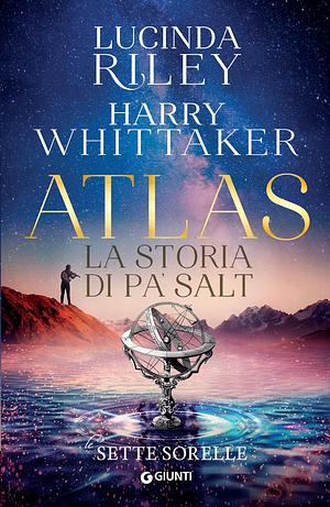 Atlas. La storia di Pa' Salt by Harry Whittaker, Lucinda Riley