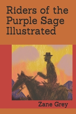 Riders of the Purple Sage Illustrated by Zane Grey