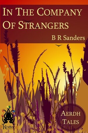 In The Company of Strangers by B.R. Sanders