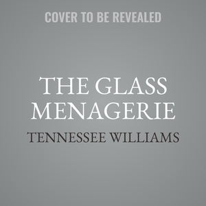 The Glass Menagerie by Tennessee Williams