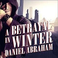 A Betrayal in Winter by Daniel Abraham