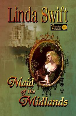 Maid of the Midlands by Linda Swift