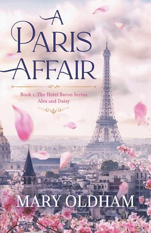 A Paris Affair: Alex and Daisy by Mary Oldham