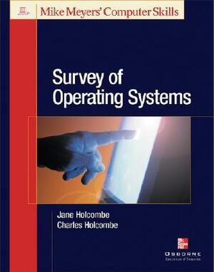 Michael Meyers' Survey of Operating Systems by Jane Holcombe