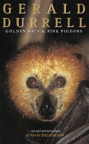 Golden Bats & Pink Pigeons by Gerald Durrell