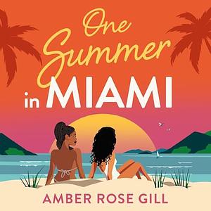 One Summer in Miami by Amber Rose Gill