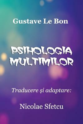 Psihologia Multimilor by Gustave Le Bon