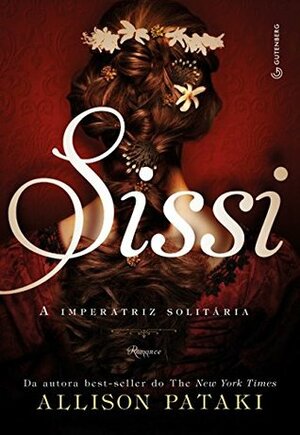 Sissi. A Imperatriz Solitária by Allison Pataki
