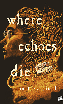 Where Echoes Die by Courtney Gould