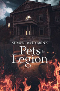Pets for Legion by Shawn David Brink