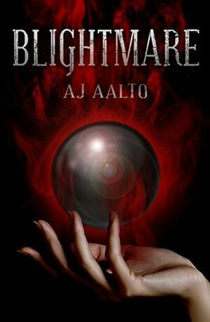 Blightmare by A.J. Aalto