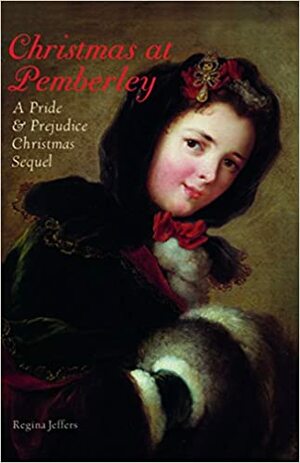 Christmas at Pemberley: A Pride and Prejudice Holiday Sequel by Regina Jeffers