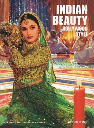 Indian Beauty: Bollywood Style by Bérénice Geoffroy-Schneiter