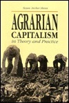 Agrarian Capitalism in Theory and Practice by Susan Archer Mann