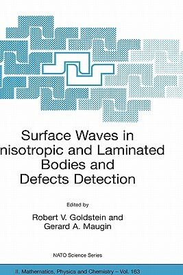 Surface Waves in Anisotropic and Laminated Bodies and Defects Detection by 