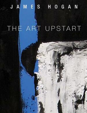 The Art Upstart by James Hogan