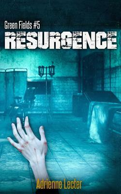 Green Fields: Resurgence by Adrienne Lecter