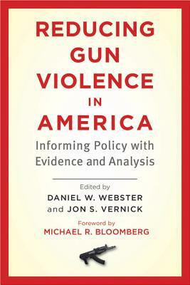 Reducing Gun Violence in America: Informing Policy with Evidence and Analysis by 
