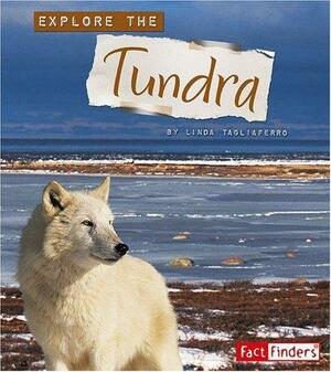 Explore the Tundra by Linda Tagliaferro