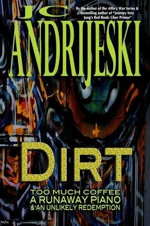 Dirt by JC Andrijeski