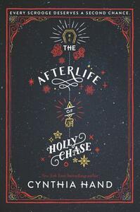 The Afterlife of Holly Chase by Cynthia Hand