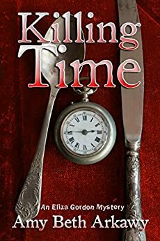 Killing Time by Amy Beth Arkawy