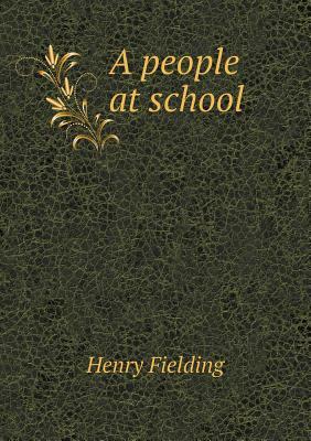 A People at School by Henry Fielding