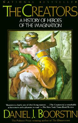 The Creators: A History of Heroes of the Imagination (abridged) by Daniel J. Boorstin