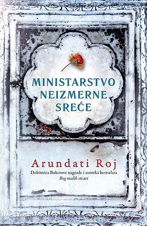 Ministarstvo neizmerne sreće by Arundhati Roy