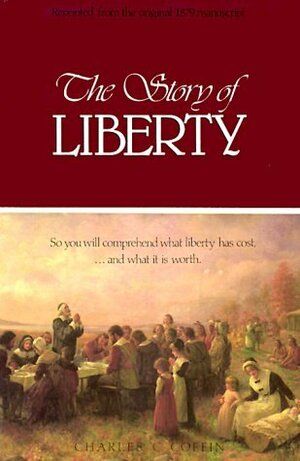 The Story of Liberty by Charles Carleton Coffin