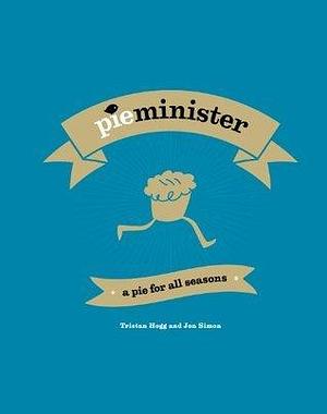 Pieminister: A Pie for All Seasons: the ultimate comfort food recipe book full of new and exciting versions of the humble pie from the award-winning Pieminister by Tristan Hogg, Tristan Hogg, Jon Simon