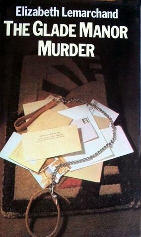 The Glade Manor Murder by Elizabeth Lemarchand