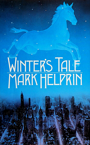 Winter's Tale by Mark Helprin