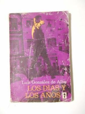 Los días y los años by Luis González de Alba